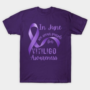 Vitiligo Awareness In June We Wear Purple for Vitiligo Awareness T-Shirt